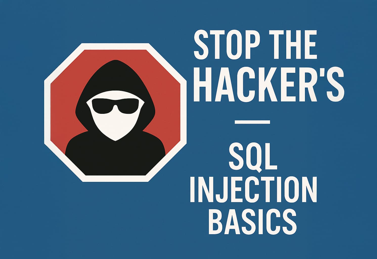 Stop the Hacker – SQL Injection Basics